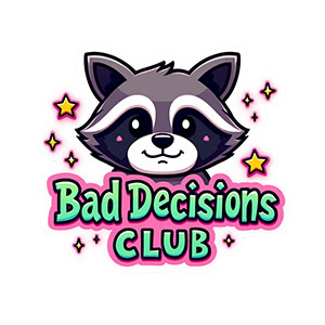Bad Decisions